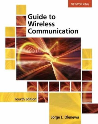 Guide to Wireless Communications - Paperback, by Olenewa Jorge - Very Good