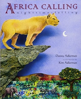AFRICA CALLING, NIGHTTIME FALLING By Danny Adlerman & Kim Adlerman **BRAND NEW**