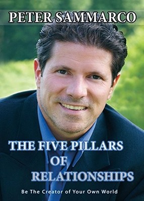 THE FIVE PILLARS OF RELATIONSHIPS By Peter Sammarco **BRAND NEW**