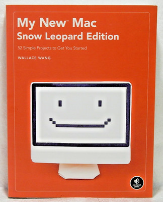 My New Mac Snow Leopard Edition Wallace Wang 2009 PB Book Mac OS X 10.6 Guide
