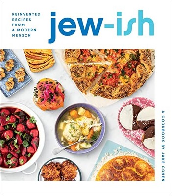 Jew-ish: A Cookbook: Reinvented Recipes from a Modern Mensch Jak