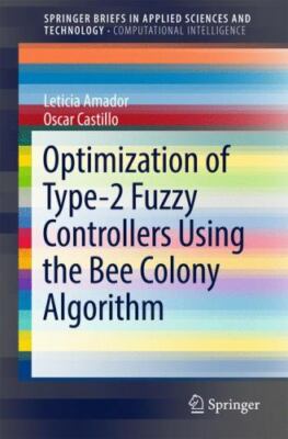 Optimization of Type-2 Fuzzy Controllers Using the Bee Colony Algorithm, Pape...