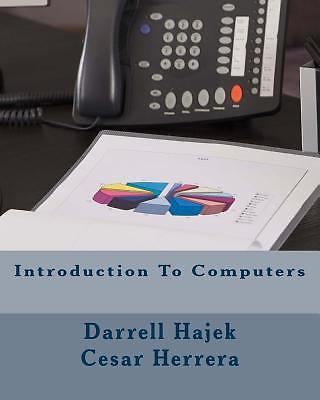 Introduction To Computers by Herrera, Cesar; Hajek, Darrell W.