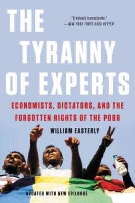 Tyranny of Experts - Paperback By Easterly, William - GOOD