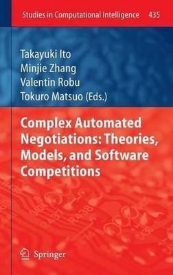 Complex Automated Negotiations: Theories, Models, and Softwar... - 9783642307362