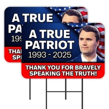 Charlie Kirk - True Patriot - 1993-2025 2 Pack Double-Sided Yard Signs 16" x 24"