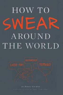 How to Swear Around the World - Paperback By Sacher, Jay - VERY GOOD