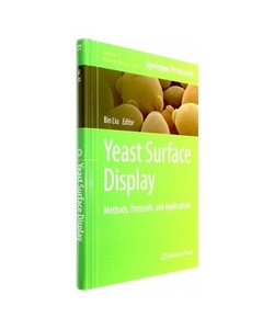 Yeast Surface Display: Methods, Protocols, and Applications: Methods, Protocols,