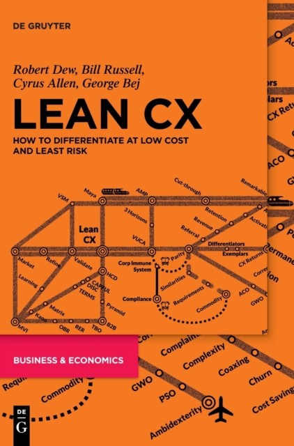 Lean CX: How to Differentiate at Low Cost and Least Risk by Robert Dew HARDBACK