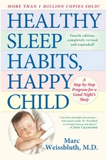 Healthy Sleep Habits, Happy Child: A Step-by-Step Program for a Good Night's...
