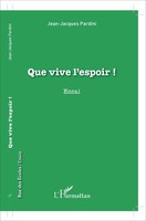Que Vive L'espoir Essai Jean - Jacques Pardini Taschenbuch Rue des écoles 76 S.
