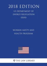 Worker Safety And Health Program (Us Department Of Energy Regulation) (Doe)...