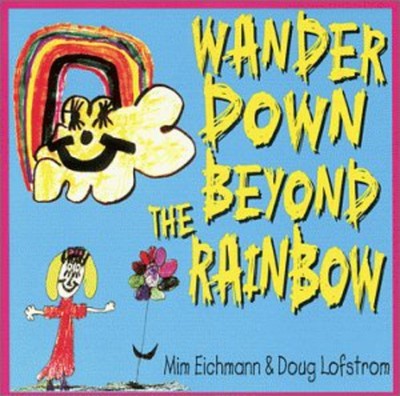 Mim Eichmann - Wander Down Beyond the Rainbow [New CD]