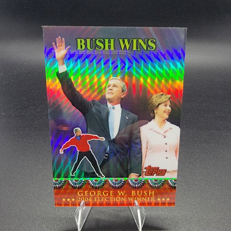 2004 Topps GEORGE W. BUSH Election BUSH WINS! Refractor
