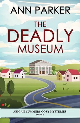 Ann Parker | The Deadly Museum | Taschenbuch | Englisch (2025) | Next Chapter