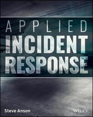 Applied Incident Response by Anson, Steve [Paperback]