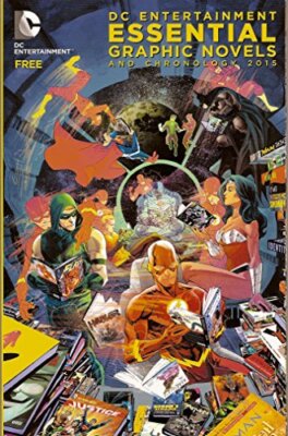 DC Entertainment Essential Graphic Novels and Chronology 2015