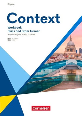 Context Oberstufe. Bayern - Skills and Exam Trainer - Workbook mit Lösungen,...