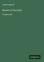 Louise Lamprey | Masters Of The Guild | Buch | Englisch (2025) | In Large Print