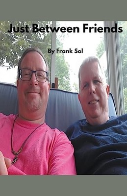 Just Between Friends (Novels of the Sensual City) -  NEW Frank Sol 2023-06-09