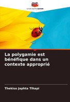 La Polygamie Est BéNéFique Dans Un Contexte Approprié Thekiso Japhta Tlhapi Buch