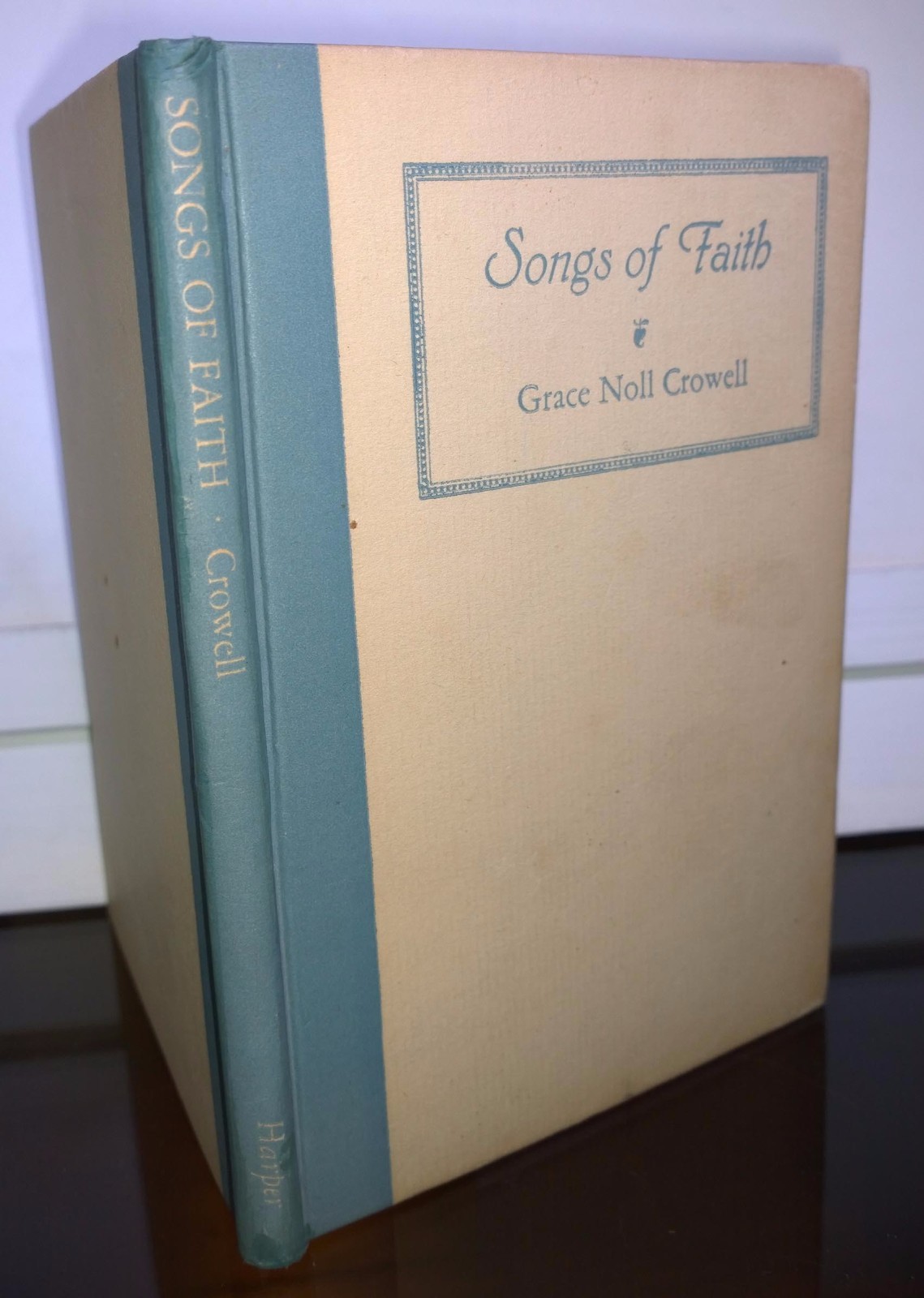 Songs of Faith, Grace Crowell, 1939, Harper & Brothers - 1st edition - Signed