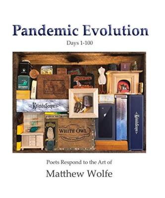 Pandemic Evolution: Poets Respond to the Art of Matthew Wolfe