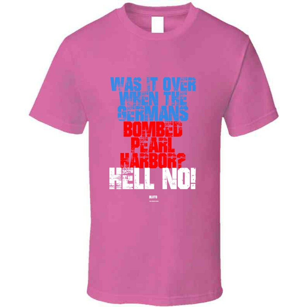 Was It Over When The Germans Bombed Pearl Harbor? Hell No! Animal House Bluto F eBay