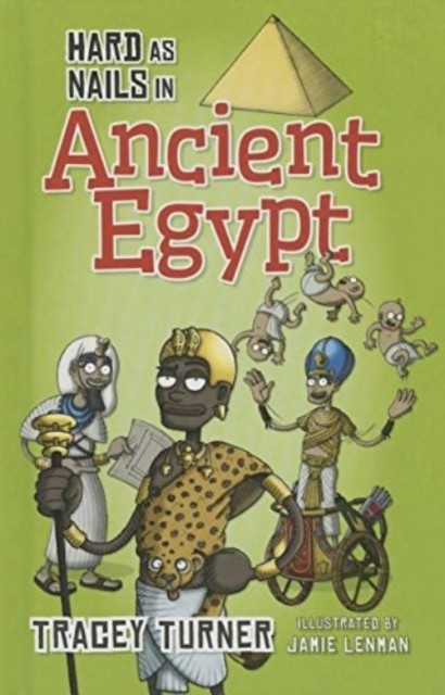 Hard as Nails in Ancient Egypt by Tracey Turner (Hardback Book)