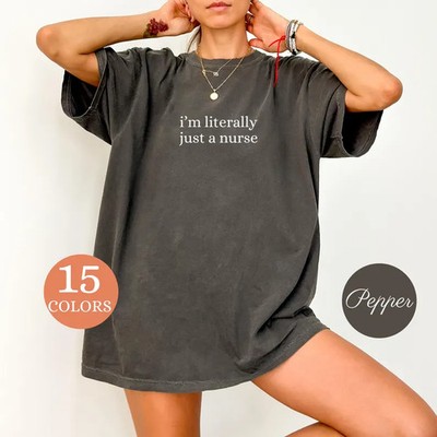 Nurse Tee Im Literally Just Nurse Shirt Comfort Tee Nursing Student Gift