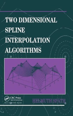 Two Dimensional Spline Interpolation Algorithms, Paperback by Späth, Helmuth,...