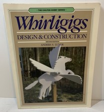 The Chilton Hobby Ser.: Whirligigs by Anders S. Lunde 1986, Trade Paperback