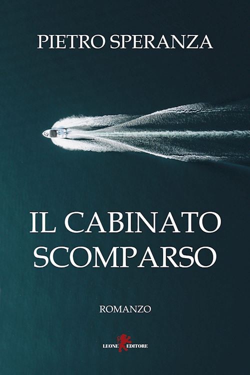 Il cabinato scomparso  - Speranza Pietro - Leone