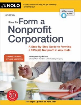 How to Form a Nonprofit Corporation National Edition : A Step-By-