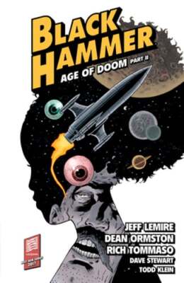 Black Hammer Volume 4: Age of Doom Part Two by Jeff Lemire: Used