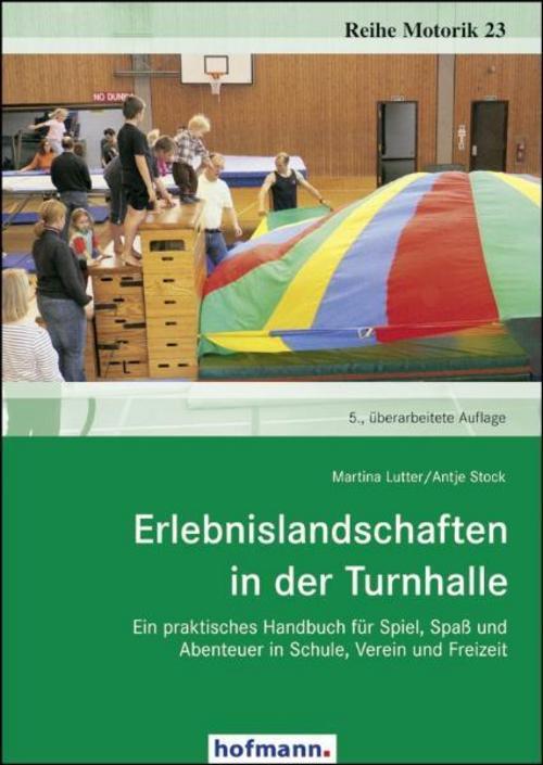 Thumbnail - Erlebnislandschaften In Der Turnhalle Martina Lutter 9783778066355