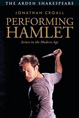 Performing Hamlet: Actors in the Mo..., Jonathan Croall