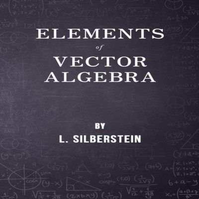Elements of Vector Algebra L. Silberstein Paperback Read Books