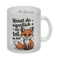 Fuchs Glas Tasse Mit Spruch WeißT Du Eigentlich Wie Toll Du Bist