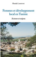 Femmes Et DéVeloppement Local En Tunisie Acteurs Et Enjeux Houda Laroussi Buch