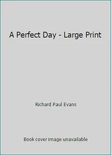 A Perfect Day - Large Print by Richard Paul Evans