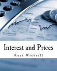 Interest and Prices: A Study of the Causes Regulating the Value of Money by Knut Wicksell (Paperback / softback, 2014)