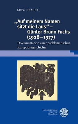 Auf Meinem Namen Sitzt Die Laus' - Gunter Bruno Fuchs (1928-1977): Dokumentation
