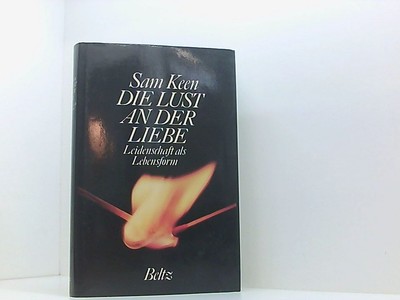Die Lust an der Liebe: Leidenschaft als Lebensform Leidenschaft als Lebensform S