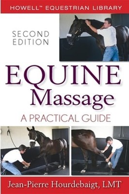 Equine Massage: A Practical Guide by L.M.T. Hourdebaigt, Jean-Pierre: Used