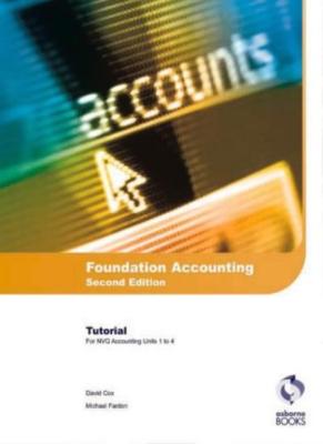 Foundation Accounting: Tutorial: AAT/NVQ Accounting By Michael F