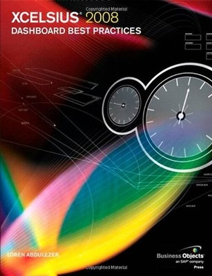 Xcelsius 2008 Dashboard Best Practices (Business Objects Press) - Abdulezer, Lor
