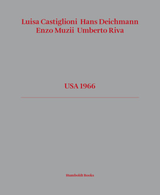 Usa 1966. Ediz. italiana e inglese - Castiglioni Luisa, Deichmann Hans, Mu...