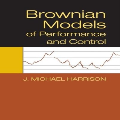 Brownian Models of Performance and Control J. Michael Harrison Ha