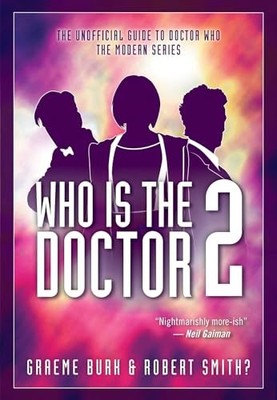 Who is The Doctor 2: The Unofficial Gui..., Graeme Burk